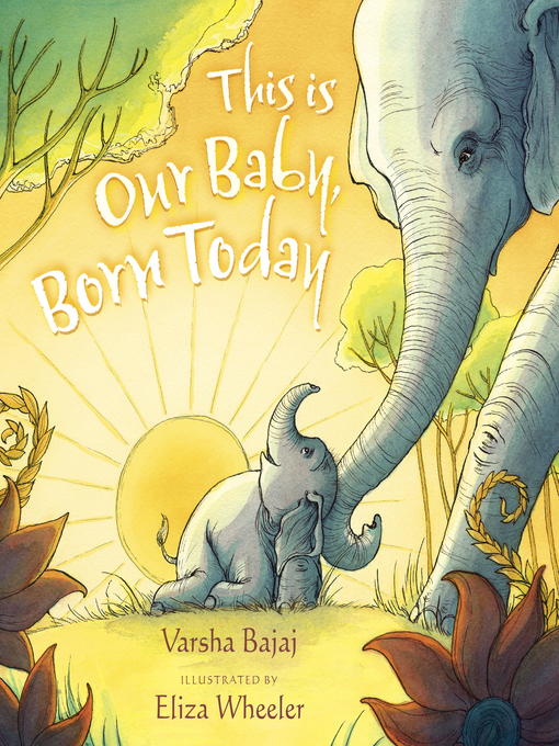 Title details for This Is Our Baby, Born Today by Varsha Bajaj - Available